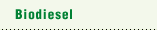 Biodiesel