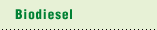 Biodiesel